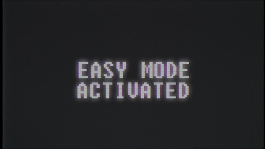 Easy Mode Activated